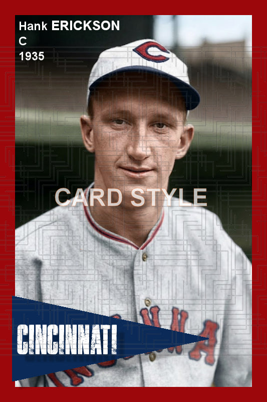 Hank Erickson - 1935 Cincinnati Reds - choose a size & style