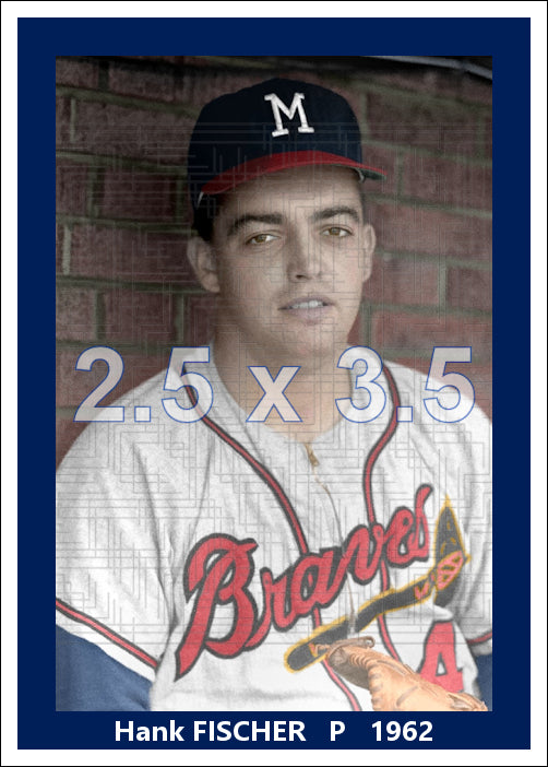 Hank Fischer - 1962 Milwaukee Braves - choose a size & style