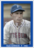 Hank Gornicki - 1942 Pittsburgh Pirates - choose a size & style