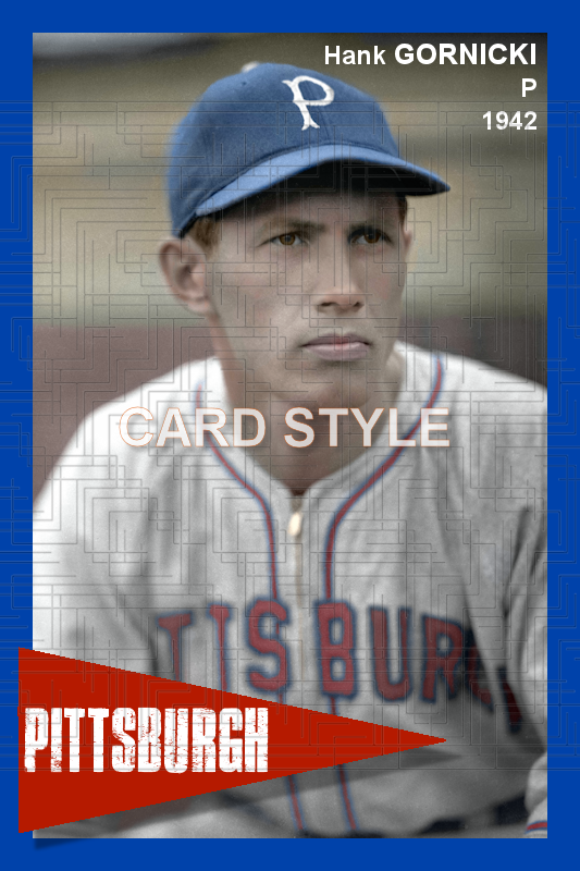 Hank Gornicki - 1942 Pittsburgh Pirates - choose a size & style