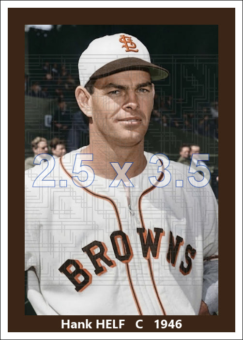 Hank Helf - 1946 St. Louis Browns - choose a size & style
