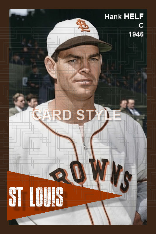 Hank Helf - 1946 St. Louis Browns - choose a size & style