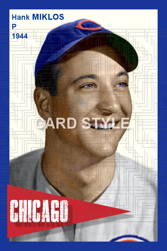 Hank Miklos - 1944 Chicago Cubs - choose a size & style