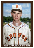 Hank Schmulbach - 1943 St. Louis Browns - choose a size & style