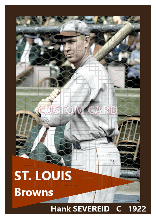 Hank Severeid - 1922 St. Louis Browns - choose a size & style