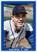 Hank Wyse - 1942 Chicago Cubs - choose a size & style