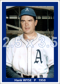 Hank Wyse - 1950 Philadelphia Athletics - choose a size & style