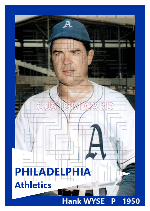 Hank Wyse - 1950 Philadelphia Athletics - choose a size & style