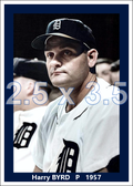 Harry Byrd - 1957 Detroit Tigers - choose a size & style