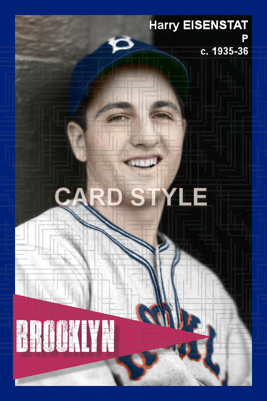 Harry Eisenstat - 1935-36 Brooklyn Dodgers - choose a size & style