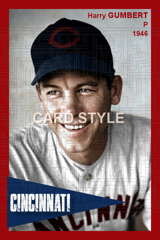 Harry Gumbert - 1946 Cincinnati Reds - choose a size & style