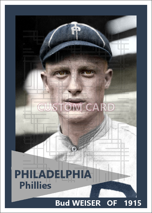 Bud Weiser - 1915 Philadelphia Phillies - choose a size & style