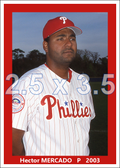 Hector Mercado - 2003 Philadelphia Phillies - choose a size & style