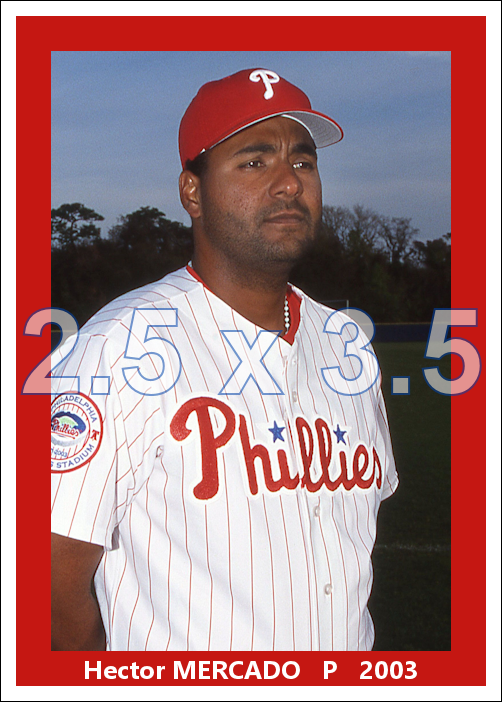 Hector Mercado - 2003 Philadelphia Phillies - choose a size & style