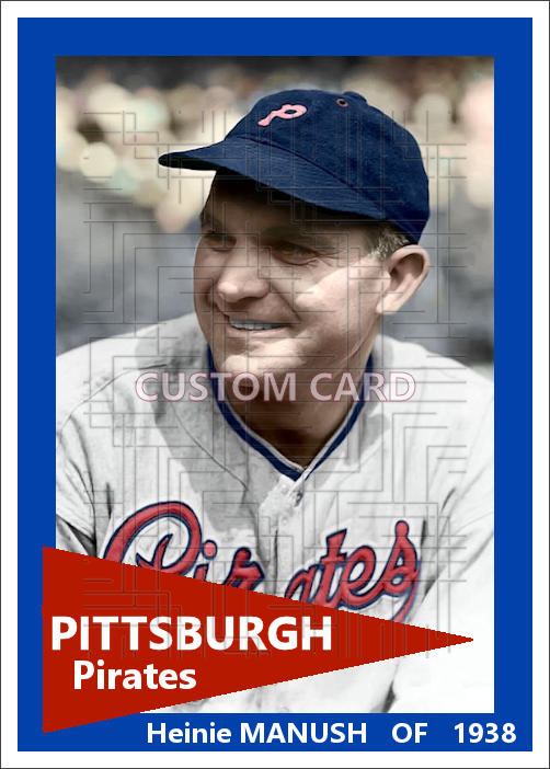 Heinie Manush - 1938 Pittsburgh Pirates - choose a size & style