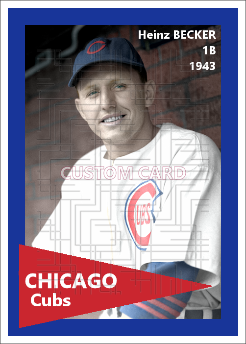 Heinz Becker - 1943 Chicago Cubs - choose a size & style
