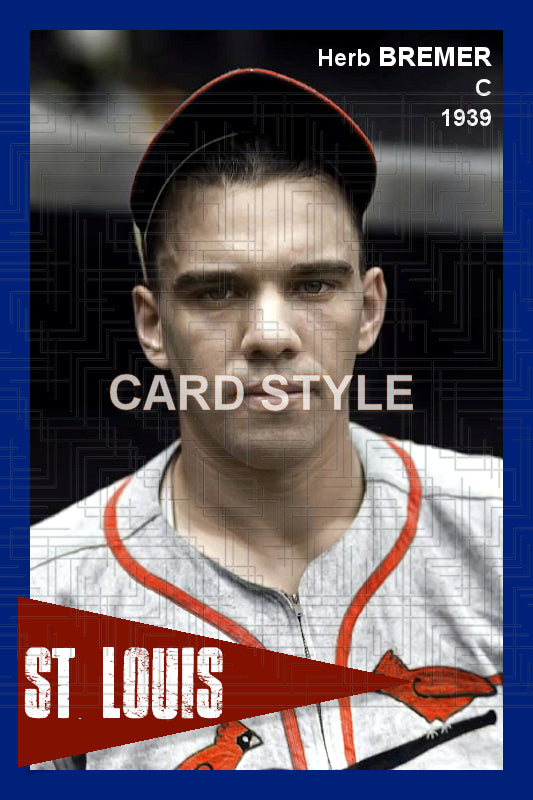 Herb Bremer - 1939 St. Louis Cardinals - choose a size & style