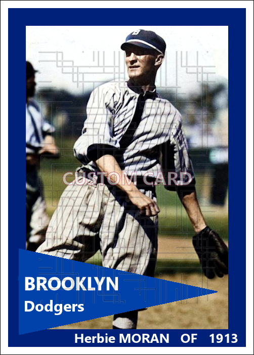 Herbie Moran - 1913 Brooklyn Dodgers - choose a size & style