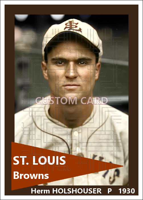 Herm Holshouser - 1930 St. Louis Browns - choose a size & style