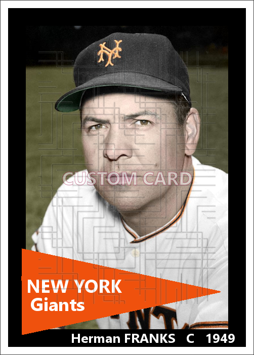 Herman Franks - 1949 New York Giants - choose a size & style