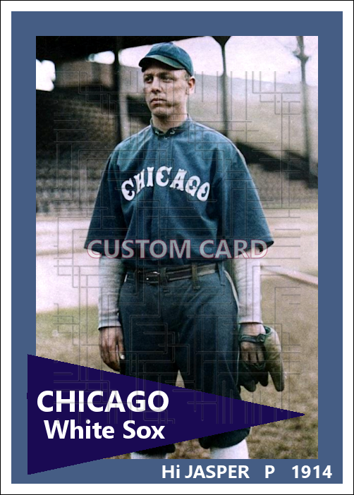 Hi Jasper - 1914 Chicago White Sox - choose a size & style