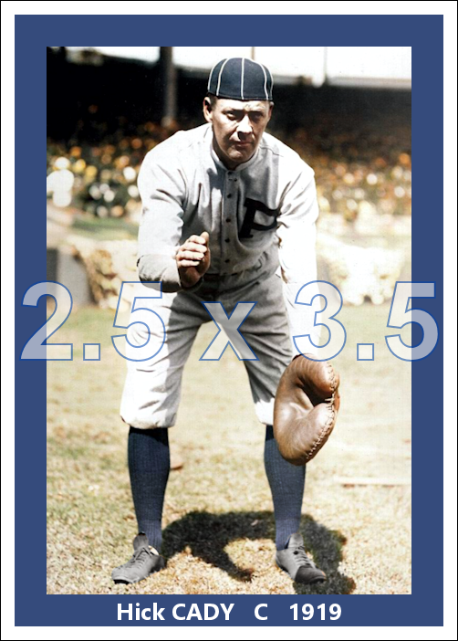 Hick Cady - 1919 Philadelphia Phillies - choose a size & style