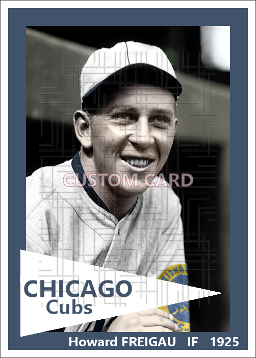 Howard Freigau - 1925 Chicago Cubs - choose a size & style