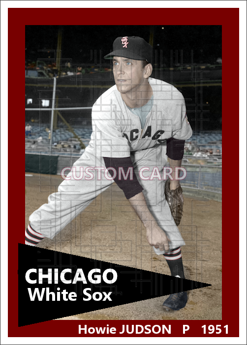Howie Judson - 1951 Chicago White Sox - choose a size & style