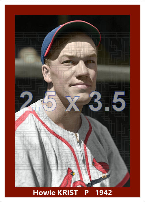 Howie Krist - 1942 St. Louis Cardinals - choose a size & style