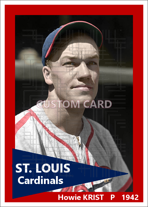 Howie Krist - 1942 St. Louis Cardinals - choose a size & style