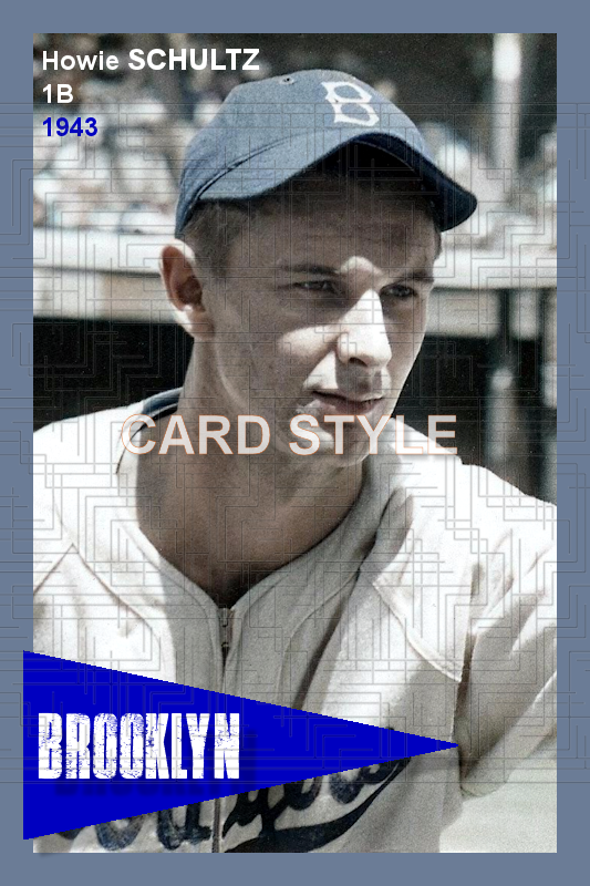 Howie Schultz - 1943 Brooklyn Dodgers - choose a size & style