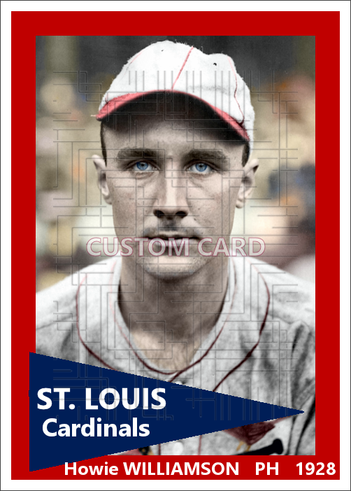 Howie Williamson - 1928 St. Louis Cardinals - choose a size & style