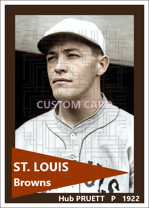 Hub Pruett - 1922 St. Louis Browns - choose a size & style