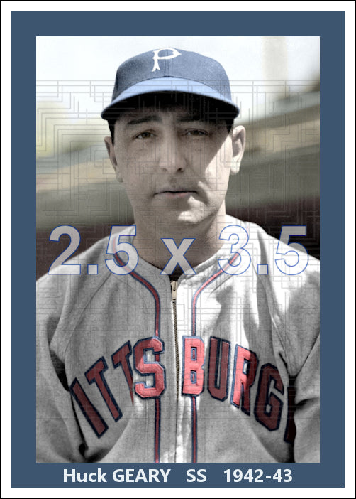 Huck Geary - 1942-43 Pittsburgh Pirates - choose a size & style