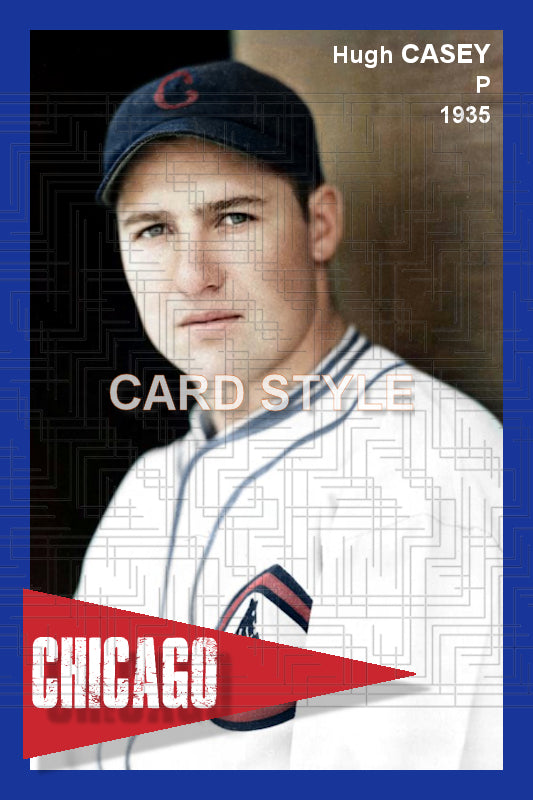 Hugh Casey - 1935 Chicago Cubs - choose a size & style