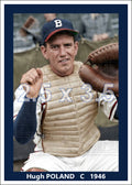 Hugh Poland - 1946 Boston Braves - choose a size & style
