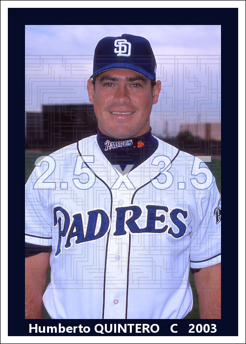 Humberto Quintero - 2003 San Diego Padres - choose a size & style