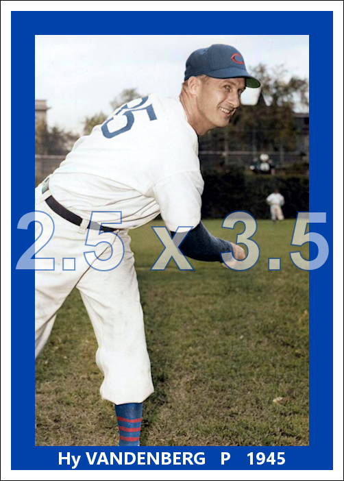 Hy Vandenberg - 1945 Chicago Cubs - choose a size & style