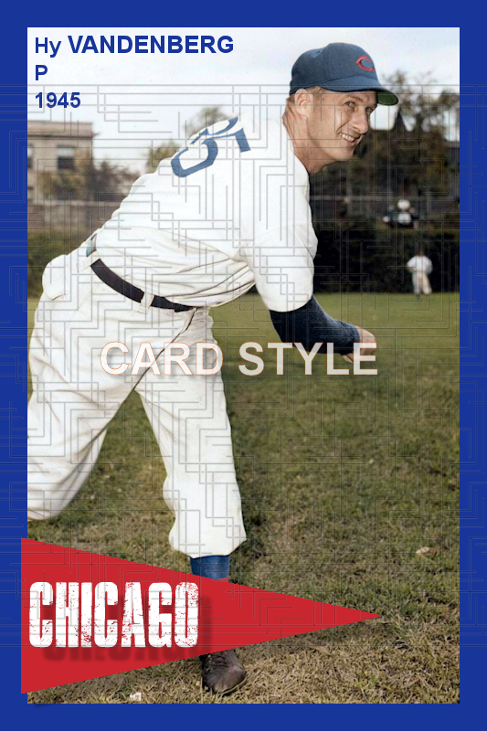 Hy Vandenberg - 1945 Chicago Cubs - choose a size & style