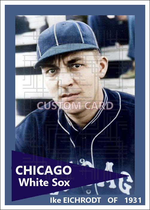 Ike Eichrodt - 1931 Chicago White Sox - choose a size & style