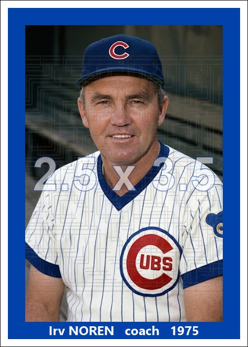 Irv Noren - 1975 Chicago Cubs - choose a size & style
