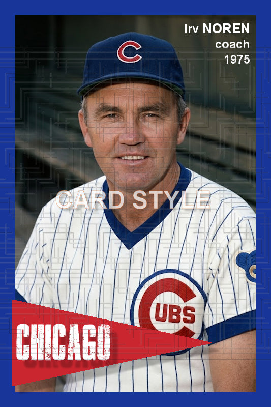 Irv Noren - 1975 Chicago Cubs - choose a size & style