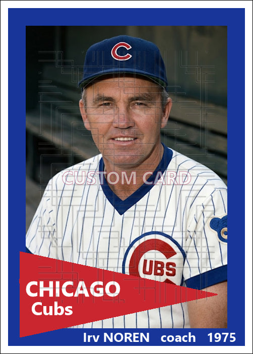 Irv Noren - 1975 Chicago Cubs - choose a size & style