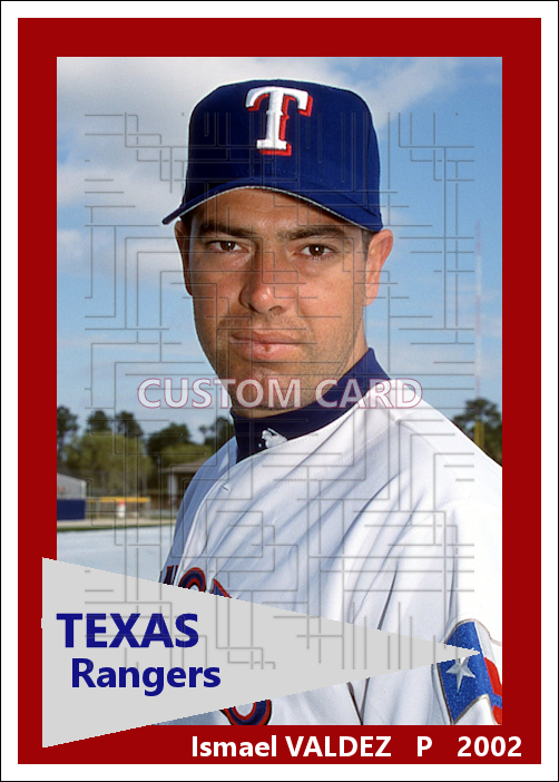 Ismael Valdez - 2002 Texas Rangers - choose a size & style