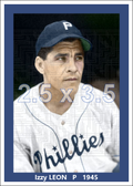 Izzy Leon - 1945 Philadelphia Phillies - choose a size & style