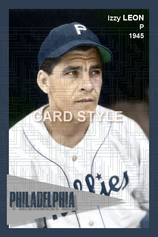 Izzy Leon - 1945 Philadelphia Phillies - choose a size & style