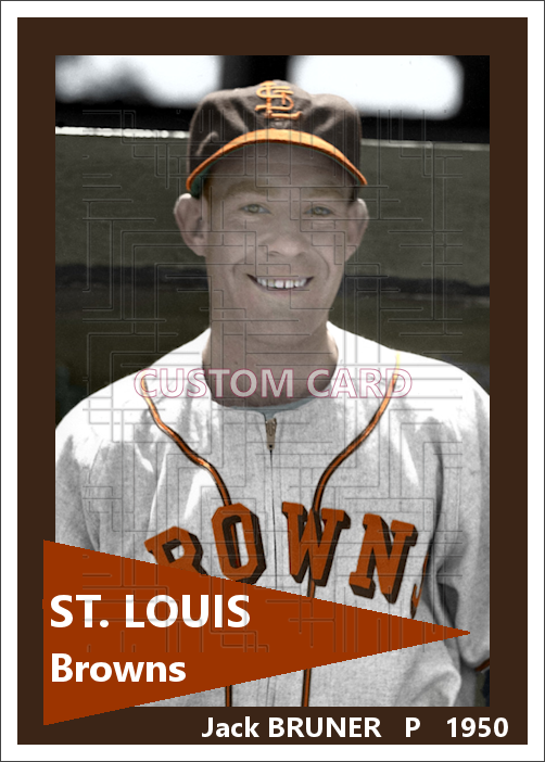 Jack Bruner - 1950 St. Louis Browns - choose a size & style