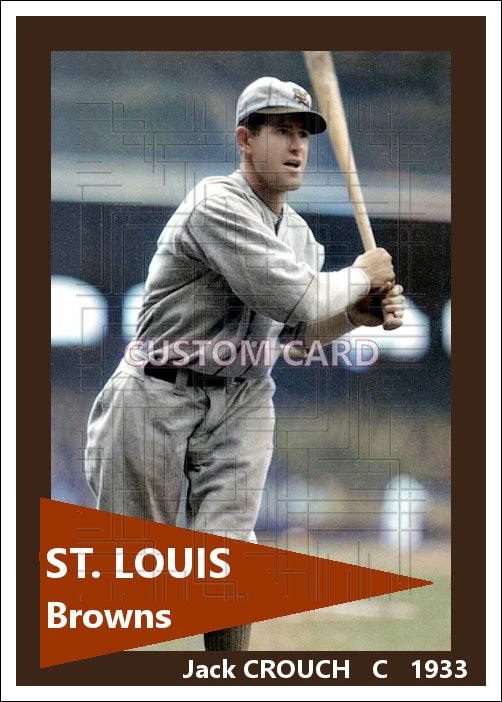 Jack Crouch - 1933 St. Louis Browns - choose a size & style