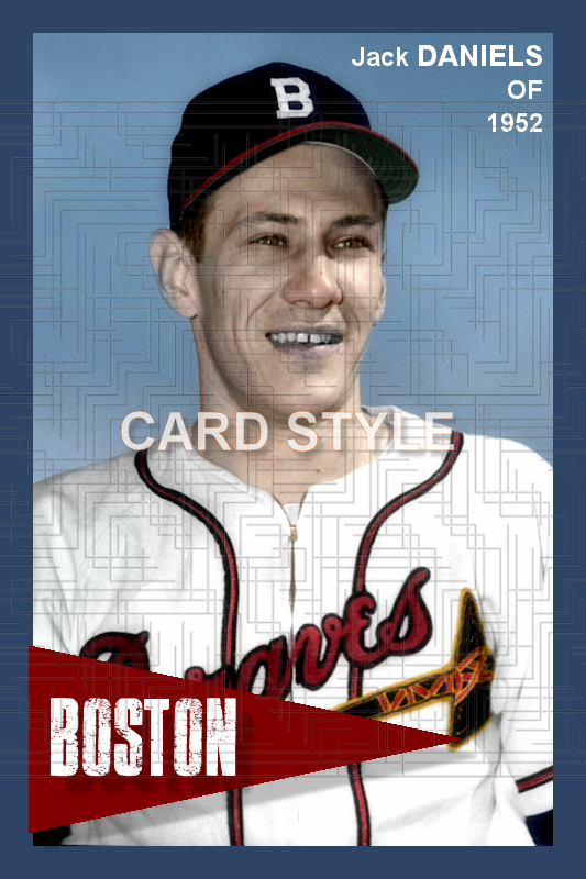 Jack Daniels - 1952 Boston Braves - choose a size & style