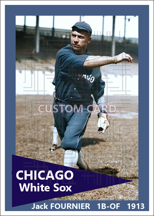 Jack Fournier - 1913 Chicago White Sox - choose a size & style